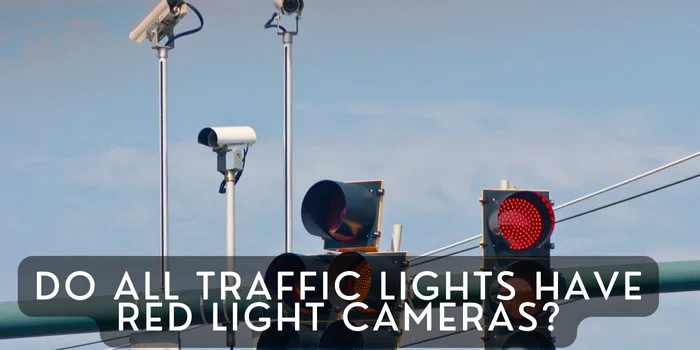 Do All Traffic Lights Have Red Light Cameras?