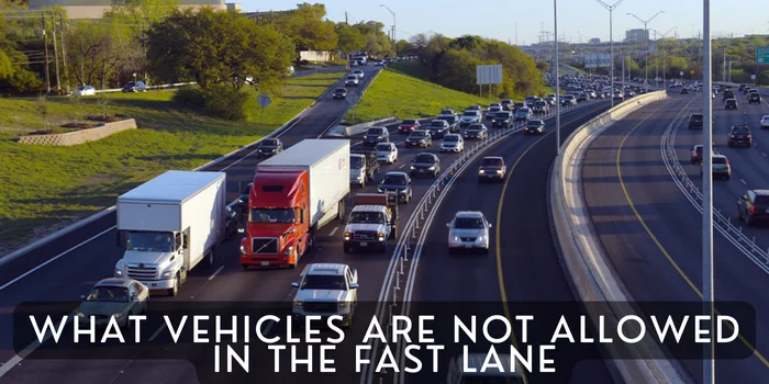 Which Vehicles Are Not Allowed in the Fast Lane?